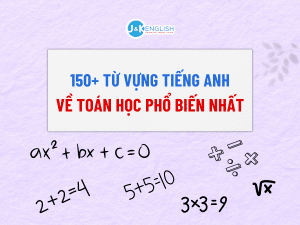 150+ từ vựng tiếng Anh về toán học phổ biến nhất bạn cần nhớ